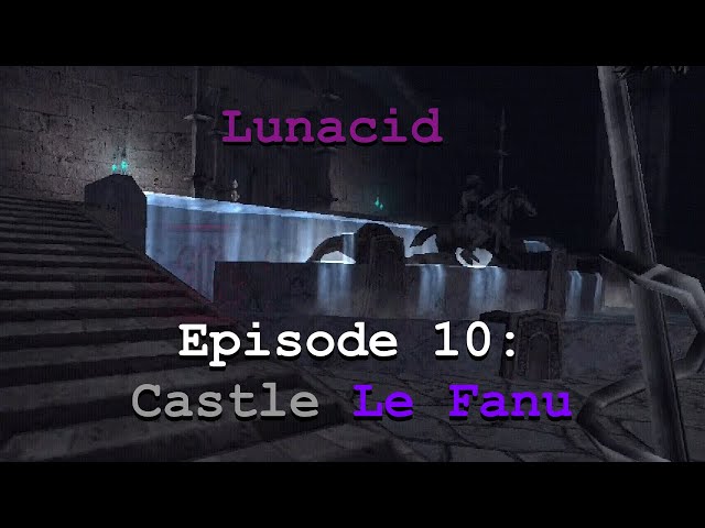 Lunacid Episode 10: Castle Le Fanu