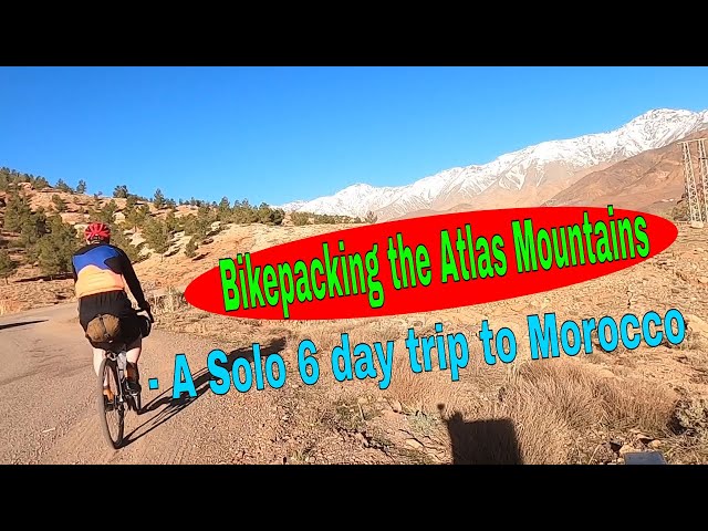 Bikepacking Around the Atlas Mountains of Morocco