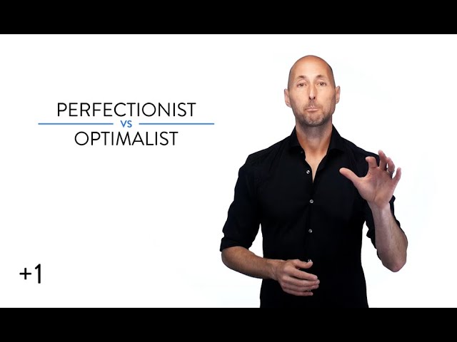+1 #50: Perfectionist vs. Optimalist