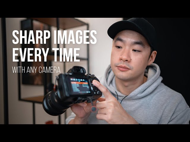 How To Get Super Sharp Photos Every Time With Any Camera