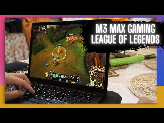 M3 Max Gaming - League of Legends Benchmark