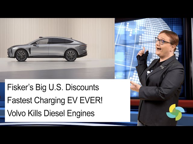 EcoTEC 316 Fisker’s Big U.S. Discounts! Fastest Charging EV EVER! Volvo Kills Diesel Engines Forever