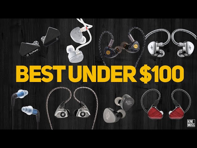 The best IEMs under $100 on the market today 2023/2024