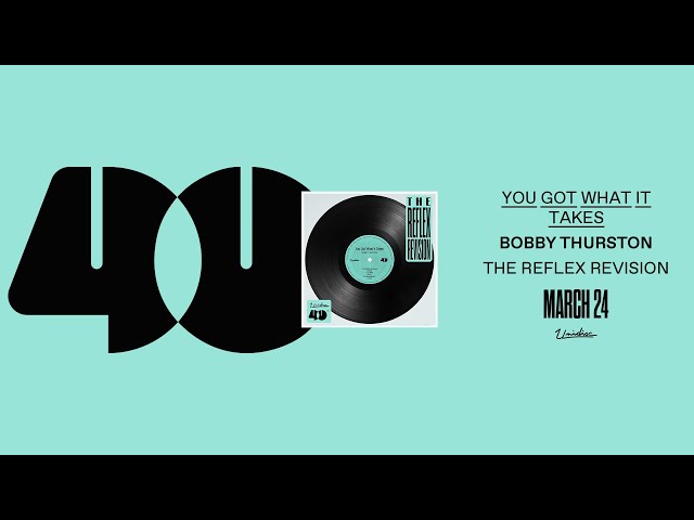 Bobby Thurston - You Got What It Takes (The Reflex Revision) [Unidisc Music Inc.]