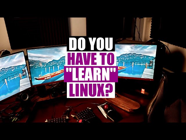 Do You Have To "Learn" Linux To Use Linux?
