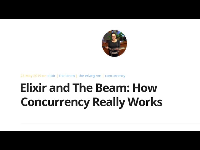 Elixir and The Beam:  How Concurrency Really Works, by Sophie DeBenedetto