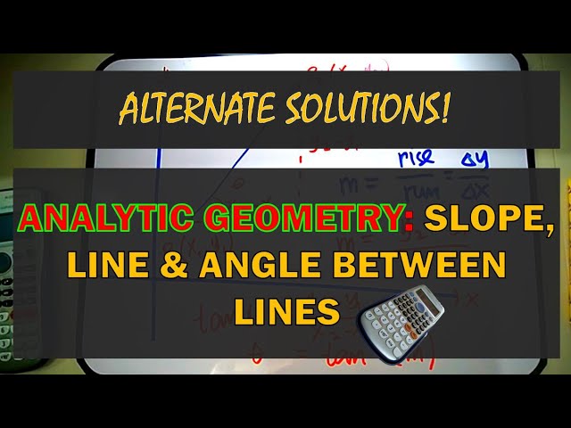 Slope, Line and Angle Between Two Lines |Analytic Geometry|