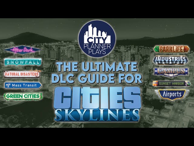 The Ultimate DLC Guide for Cities Skylines  |  DLCs Ranked in 2022!