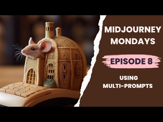 Midjourney Mondays Ep 8: Using Multi Prompts