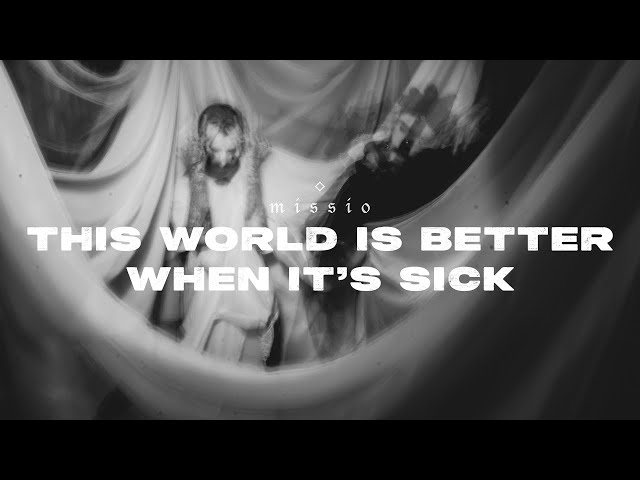 MISSIO - This World Is Better When It's Sick (Official Audio)