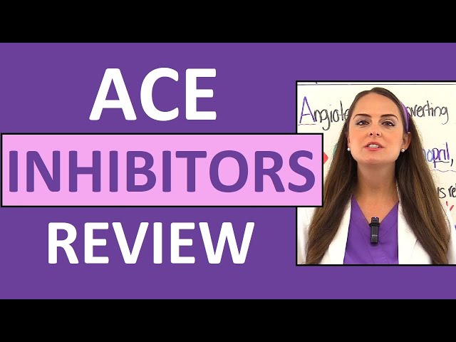 ACE Inhibitors Pharmacology Nursing (Angiotensin Converting Enzyme Inhibitors)