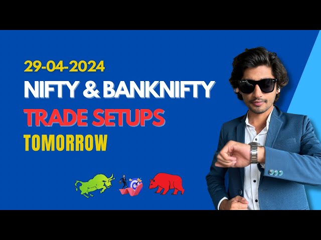 Market Analysis For Monday | Nifty And Bank Nifty Trade Setups For Tomorrow | 29-4-2024