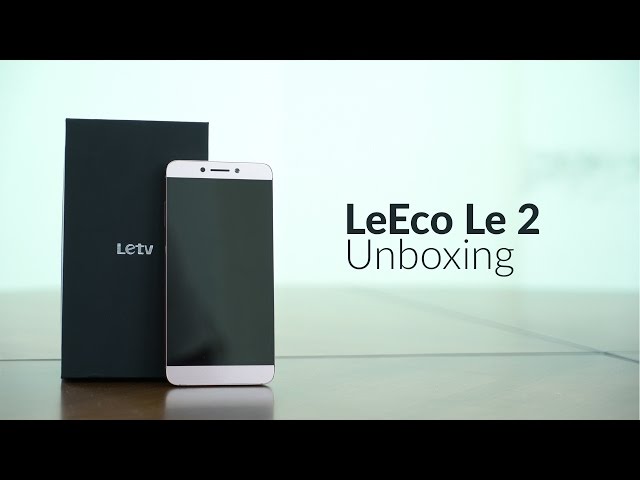 LeEco Le 2 Unboxing