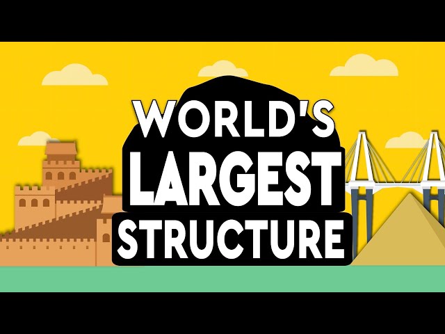 What's The LARGEST Man-Made Structure To Ever Be Built On Earth?