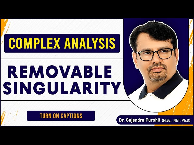Singularity | Removable Singularity - Concepts with Examples | Complex Analysis