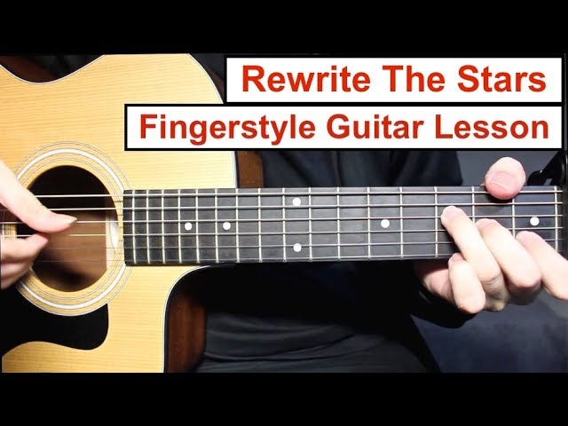 Rewrite The Stars | Fingerstyle Guitar Lesson (Tutorial) How to play Fingerstyle