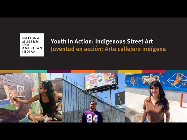 Youth in Action: Indigenous Street Art | Juventud en acción: Arte callejero indígena