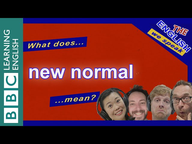 What does 'new normal' mean? Listen to The English We Speak