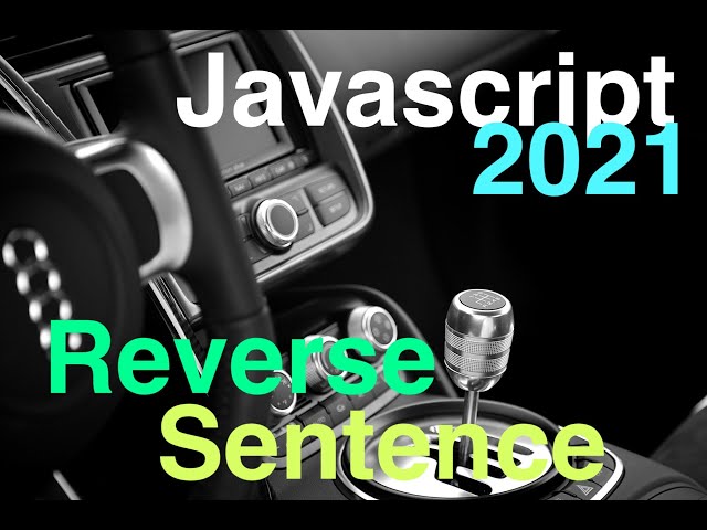 How to code a Reverse Sentence in JavaScript