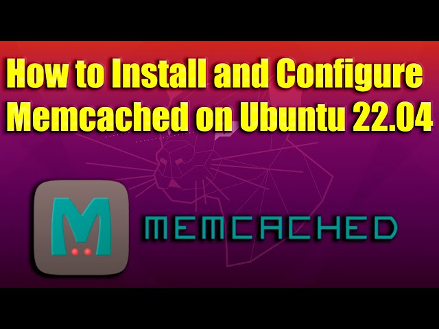 How to Install and Configure Memcached on Ubuntu 22.04