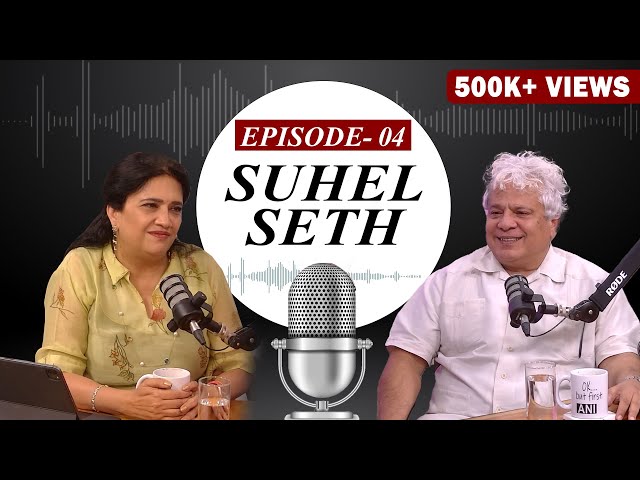 ANI Podcast with Smita Prakash | Episode 4 - Brand strategist Suhel Seth