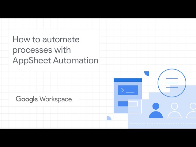 How to automate processes with AppSheet Automation using Google Workspace for business