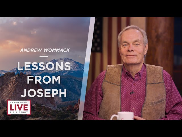 Lessons From Joseph - Andrew Wommack - CDLBS for January 2, 2024