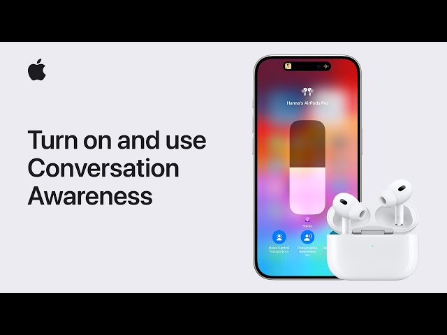 How to use Conversation Awareness with AirPods Pro (2nd generation) | Apple Support