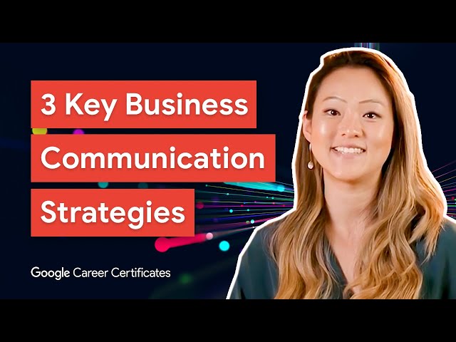 The Process of Business Communication | Google Business Intelligence Certificate