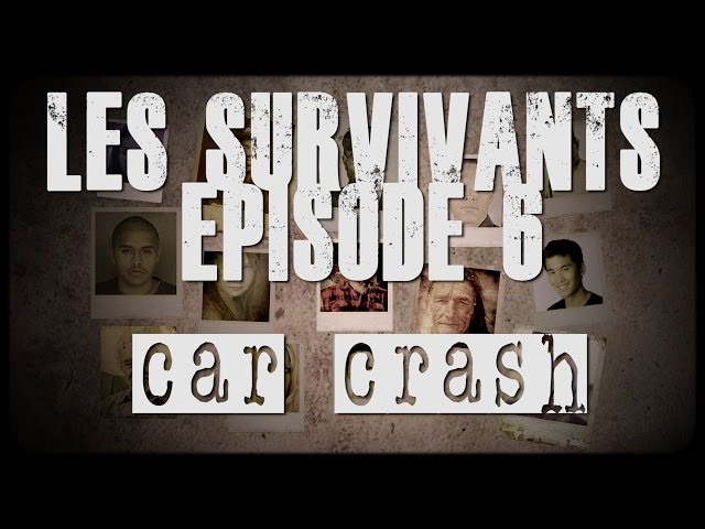 Les survivants - Episode 6 - Car Crash