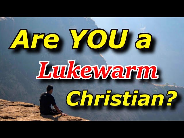 What is a Lukewarm Christian?