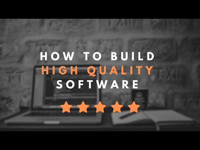 How to build High Quality Software