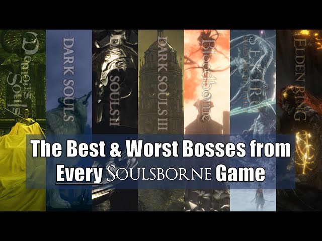 The Best & Worst Bosses from Every Soulsborne Game