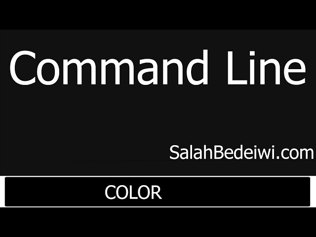 Learn Command Lines -  color - تغيير لون أسطر الأوامر