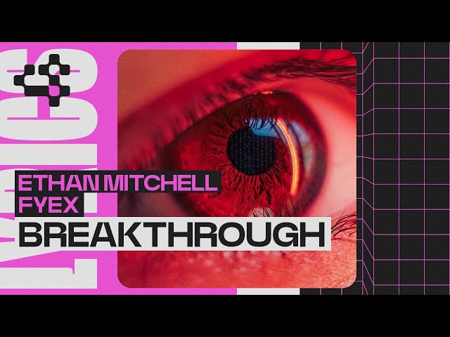 Ethan Mitchell, Fyex - BREAKTHROUGH