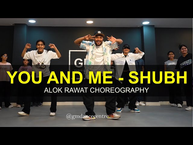 You and me - Dance Cover | Shubh | Alok Rawat Choreography | G M Dance Centre