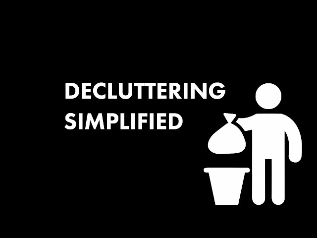 Decluttering simplified: Simple and easy ways to get started