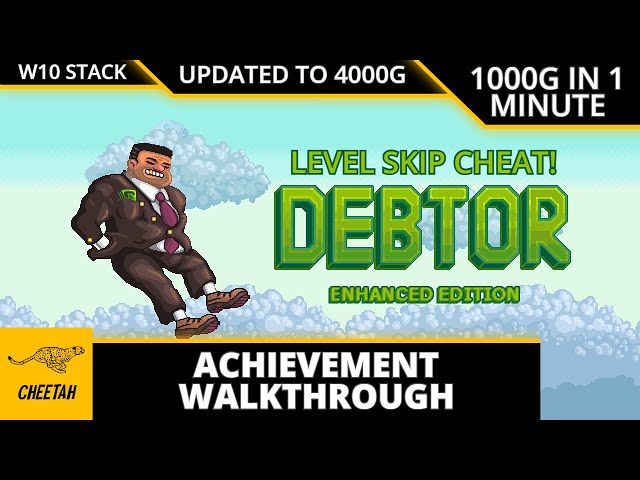 Debtor - UPDATED TO 4000G! Achievement Walkthrough (1000G IN 1 MINUTE + LEVEL SKIP CHEAT) XBOX/WIN