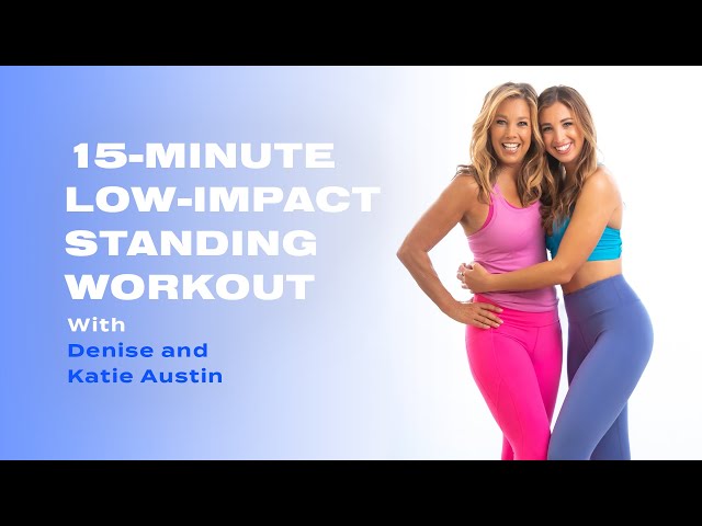 15-Minute Low-Impact Standing Workout With Denise and Katie Austin