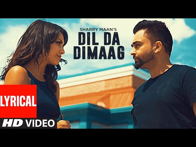 "Sharry Mann": Dil Da Dimaag (Full Lyrical Video) Latest Punjabi Songs 2016 | Nick Dhammu | T-Series