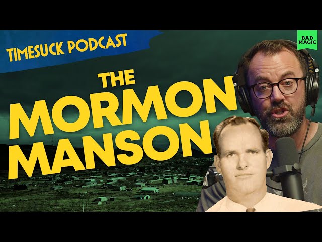 Timesuck Podcast | Ervil LeBaron: The Mormon Manson