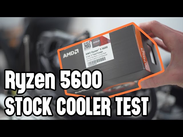 Stress Testing the Ryzen 5600 with the Stock Wraith Stealth Cooler