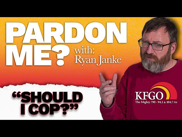 #3: "Should I Cop?" | Pardon Me? W/Ryan Janke | KFGO