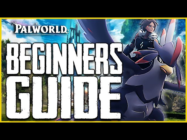 Palworld BEGINNERS GUIDE - The Ultimate New Player Guide Tips and Tricks