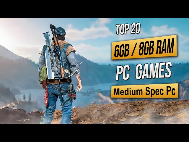 Top 20 Best Mid Spec Pc Games For (6GB RAM / 8GB RAM / 2GB VRAM) 2024
