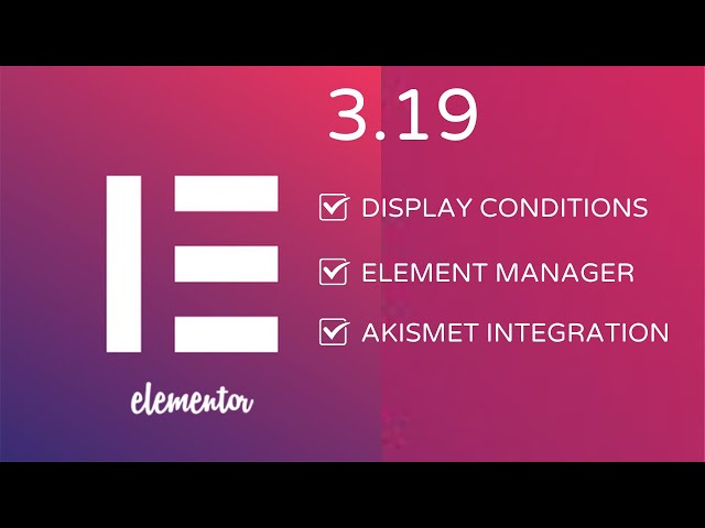 Elementor 3.19 is here - Exciting New Features Released