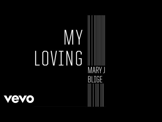 Mary J. Blige - My Loving (Audio)