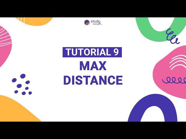 Max Distance | Algorithm Simplified | Tutorial 9