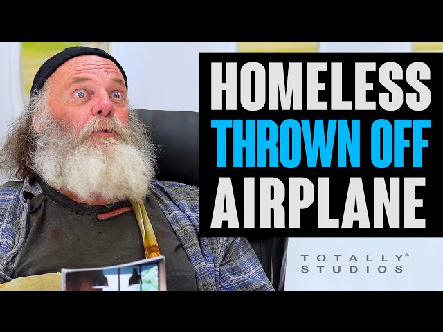 Homeless Man THROWN OFF Plane.