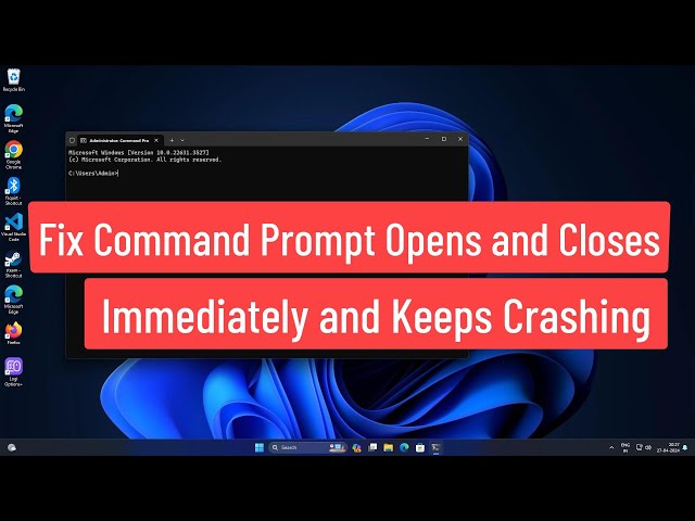 Fix Command Prompt Opens and Closes Immediately and Keeps Crashing